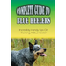 Complete Guide To Blue Heelers: Incredibly Handy Tips On Training A Blue Heeler: Blue Heeler Behavior Problems