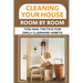 Cleaning Your House Room By Room: Tips And Tactics For Daily Cleaning Habits: Management Of Cleaning