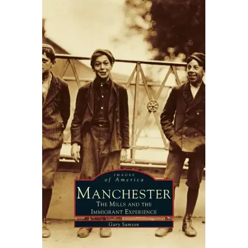 Manchester: The Mills and the Immigrant Experience