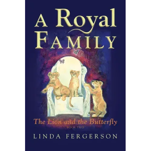 A Royal Family: The Lion and the Butterfly Book Two