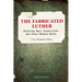 The Fabricated Luther: Refuting Nazi Connections and other Modern Myths, 3rd Edition