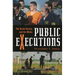 Public Executions: The Death Penalty and the Media