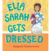 Ella Sarah Gets Dressed: A Caldecott Honor Award Winner