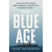 The Blue Age: How the US Navy Created Global Prosperity--And Why We're in Danger of Losing It