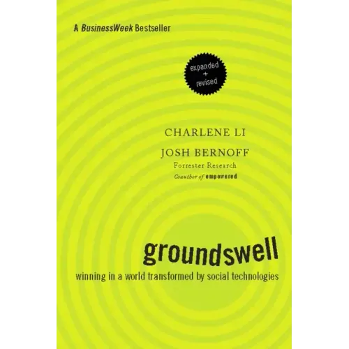 Groundswell: Winning in a World Transformed by Social Technologies