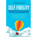Self-Fidelity: How being true to yourself uplifts your working life