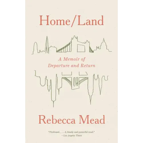 Home/Land: A Memoir of Departure and Return