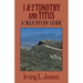 1 & 2 Timothy and Titus: A Self-Study Guide