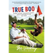 True Boo: Gator Catchin', Orangutan Boxin', and My Wild Ride to the PGA Tour