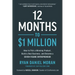 12 Months to $1 Million: How to Pick a Winning Product, Build a Real Business, and Become a Seven-Figure Entrepreneur