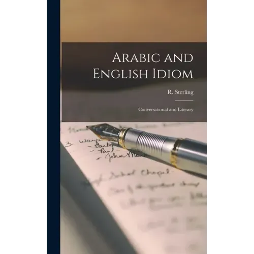 Arabic and English Idiom: Conversational and Literary