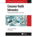 Consumer Health Informatics: Enabling Digital Health for Everyone