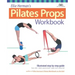 Ellie Herman's Pilates Props Workbook: Illustrated Step-By-Step Guide