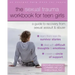 The Sexual Trauma Workbook for Teen Girls: A Guide to Recovery from Sexual Assault and Abuse