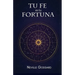 Tu Fe es Tu Fortuna