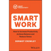 Smart Work: How to Increase Productivity, Achieve Balance and Reduce Stress