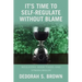 It's Time to Self-Regulate Without Blame: Releasing Addictions and Strongholds