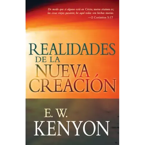 Realidades de la Nueva Creación: Una Revelación de la Redención