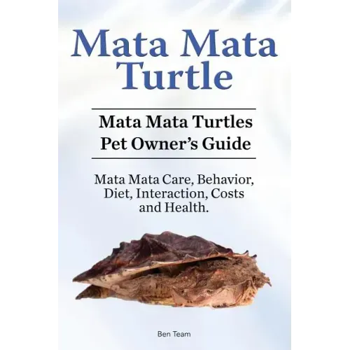 Mata Mata Turtle. Mata Mata Turtles Pet Owner's Guide. Mata Mata Care, Behavior, Diet, Interaction, Costs and Health.