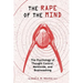 The Rape of the Mind: The Psychology of Thought Control, Menticide, and Brainwashing