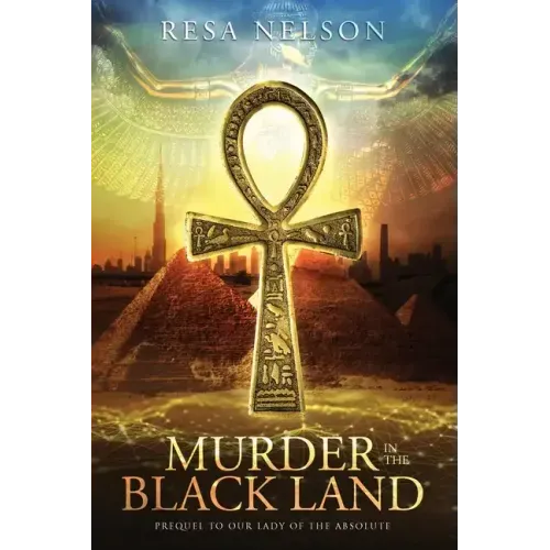Murder in the Black Land: Prequel to Our Lady of the Absolute