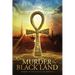 Murder in the Black Land: Prequel to Our Lady of the Absolute