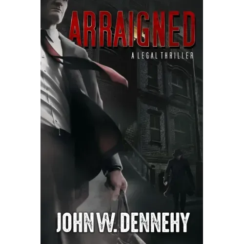 Arraigned: A Legal Thriller