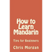 How to Learn Mandarin: Tips for Beginners