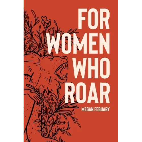 For Women Who Roar