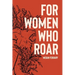 For Women Who Roar
