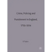 Crime, Policing and Punishment in England, 1750-1914