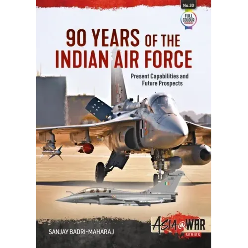 90 Years of the Indian Air Force: Present Capabilities and Future Prospects
