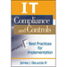 It Compliance and Controls: Best Practices for Implementation
