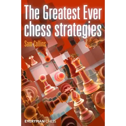 Greatest Ever Chess Strategies