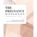 The Pregnancy Workbook: Manage Anxiety and Worry with CBT and Mindfulness Techniques