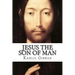 Jesus the Son of Man
