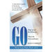 Go: Step out of the Ordinary Share the Extraordinary Jesus Christ