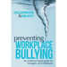 Preventing Workplace Bullying: An Evidence-Based Guide for Managers and Employees