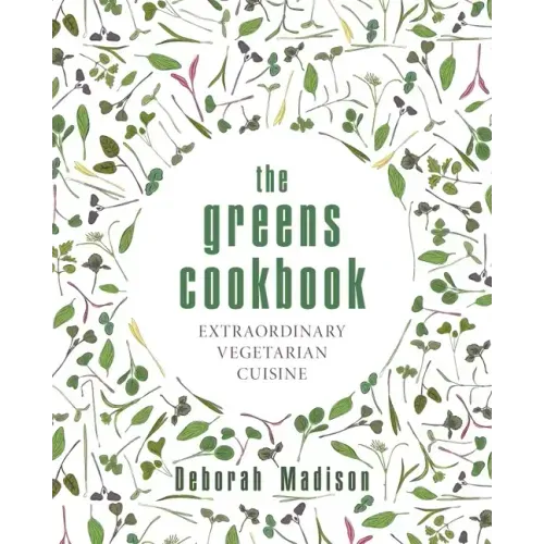 The Greens Cookbook: Extraordinary Vegetarian Cuisine
