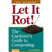 Let It Rot!: The Gardener's Guide to Composting (Third Edition)