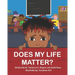Does My Life Matter?