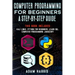 Computer programming for beginners a step-by-step guide: 4 books in 1: kali linux, python for beginners, learn sql, computer programming javascript