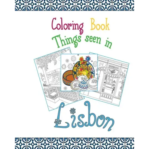 Coloring Book Lisbon: Things seen in Lisbon, 20 Coloring Pages inspired by the wonderful city of Lisbon