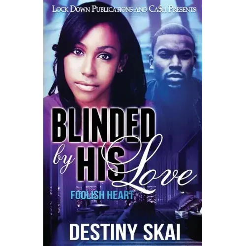 Blinded by His Love: Foolish Heart