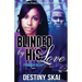 Blinded by His Love: Foolish Heart