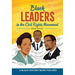 Black Leaders in the Civil Rights Movement: A Black History Book for Kids