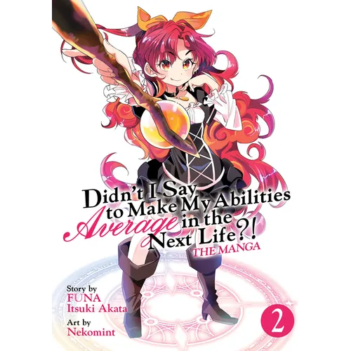 Didn't I Say to Make My Abilities Average in the Next Life?! (Manga) Vol. 2