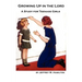 Growing Up in the Lord: A Study for Teenage Girls