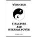 Wing Chun: Structure and Internal Power