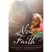 Now Faith: A Story About a Mother's Faith and Her Trust in God
